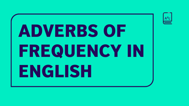 Adverbs Of Frequency In English British Council